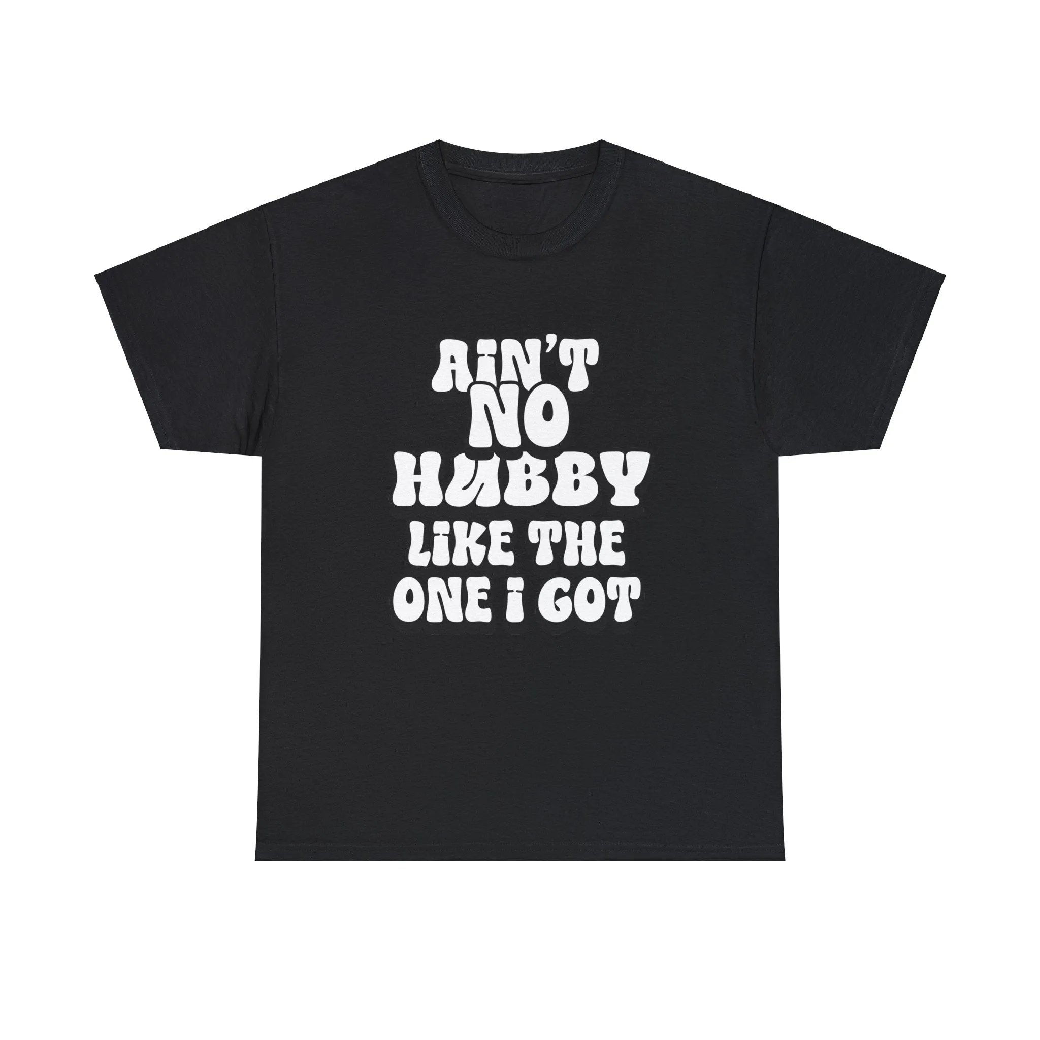 Ain't No Hubby Like The One I Got Essential tee