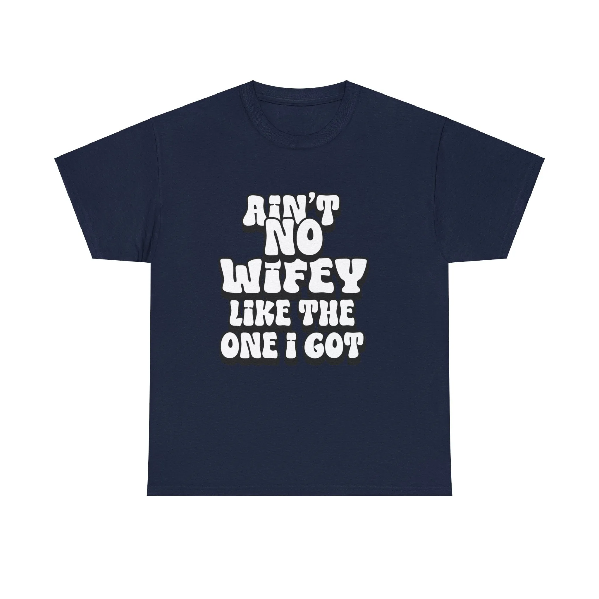 Ain't No Wifey Like The One I Got Essential tee 2024