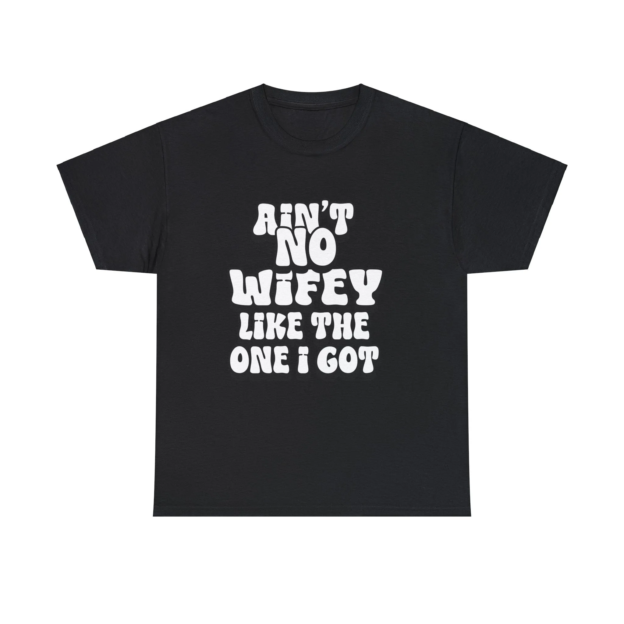 Ain't No Wifey Like The One I Got Essential tee 2024