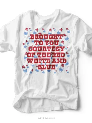 Brought to You Courtesy of the Red, White, & Blue | Americana T-Shirt | Ruby’s Rubbish®