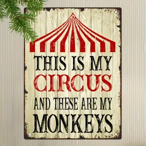Classic Circus Tent Design Metal Tin Sign "This is My Circus and These are My Monkeys" - Vintage Style Iron Wall Hanging Plaque Multipurpose Decor for Home, Cafe, Restaurant, Bar - Waterproof, Dustproof, 8 x 12 Inches