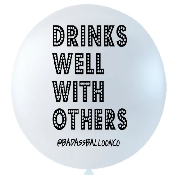 Drinks Well With Others Jumbo Badass Balloon with Tassel