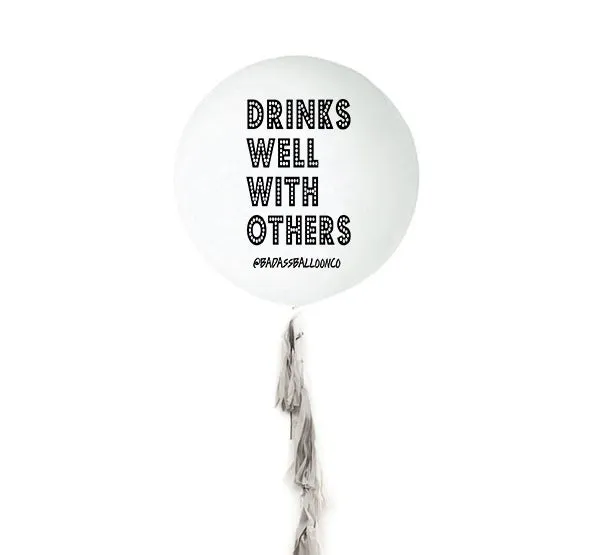 Drinks Well With Others Jumbo Badass Balloon with Tassel