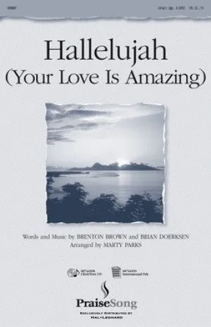 HALLELUJAH (YOUR LOVE IS AMAZING) 2 PT OPT SATB