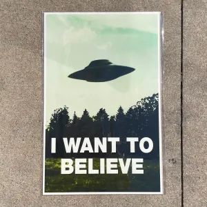I Want To Believe Poster Print