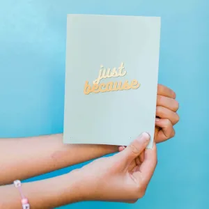 Just Because  - Glitter Bomb Card by DickAtYourDoor