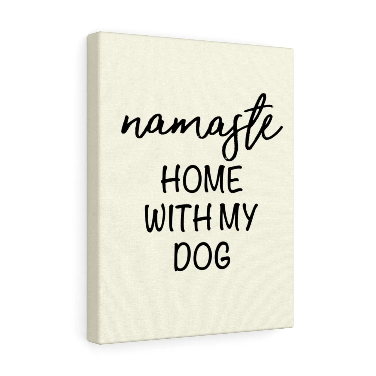 Namaste Home With My Dog - Canvas Wall Print