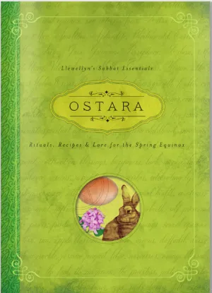 Ostara Rituals, Recipes, and Lore for the Spring Equinox by Kerri Connor