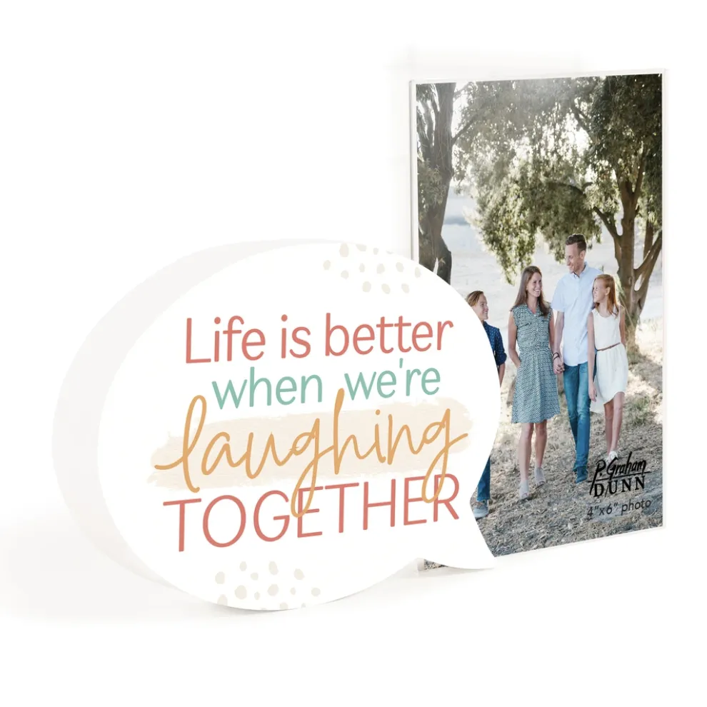 P. Graham Dunn Photo Frame - Life Is Better When We're Laughing Together
