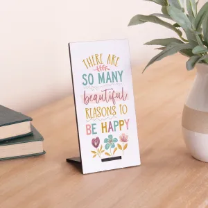 P. Graham Dunn There Are So Many Beautiful Reasons To Be Happy Snap Sign