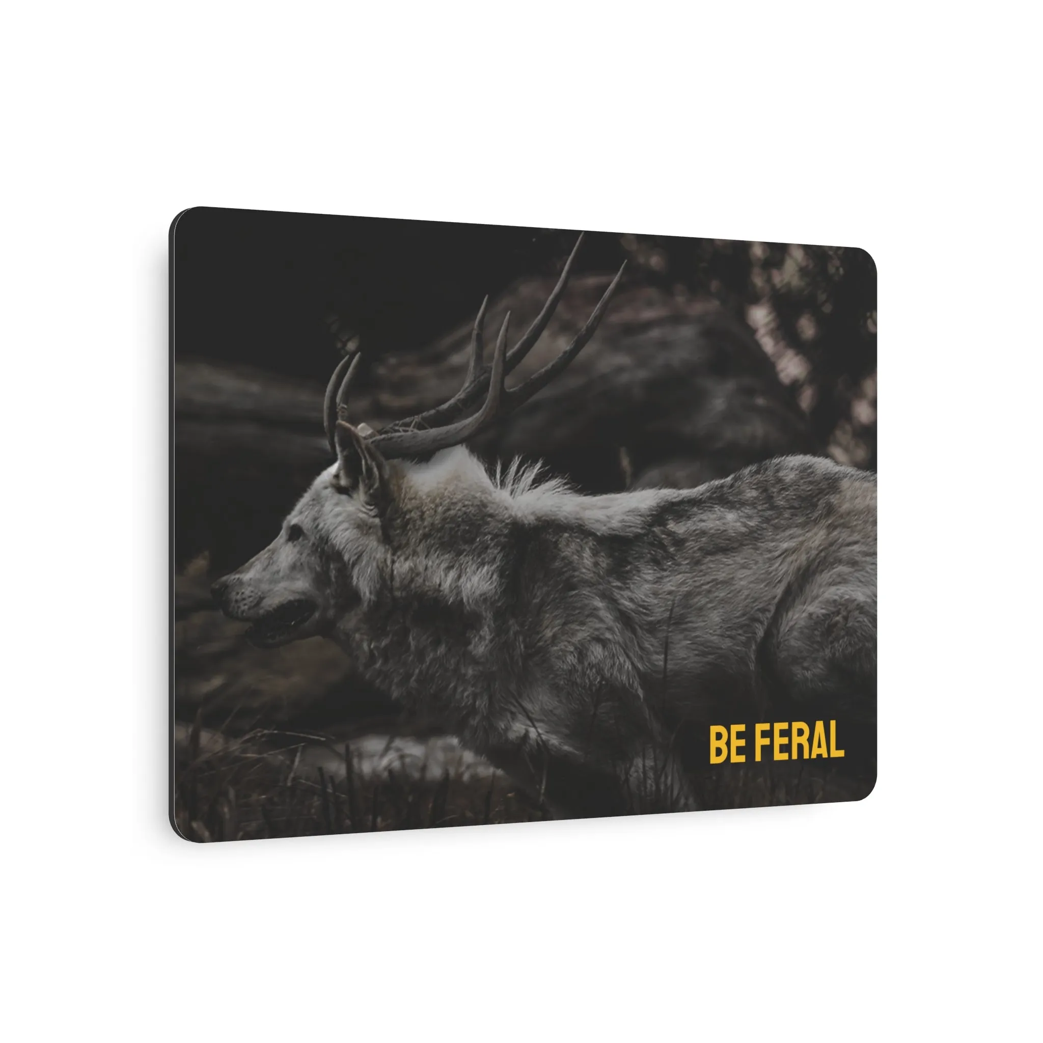 "Be Feral" Metal Art Sign