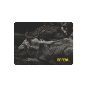 "Be Feral" Metal Art Sign