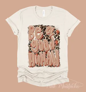 Soft Style  Be A Good Human Tee / Be A Good Person  T-Shirt/ Youth and Adult Sized Tee/ Mommy and Me