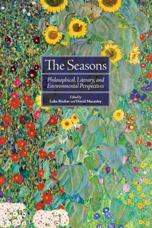 The Seasons: Philosophical, Literary, and Environmental Perspectives