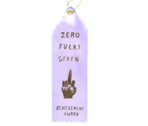 Zero F*CKS Given - Award Ribbon Card